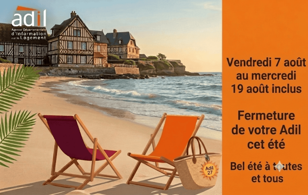Logotype de l'ADIL 27 sur fond de plage normande. Annonce de fermeture estivale du vendredi 7 août au 19 août inclus. Bel été à toutes et tous.